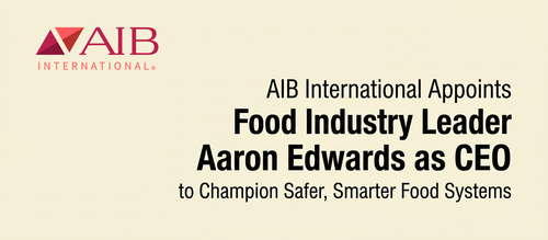 AIB International Appoints Food Industry Leader Aaron Edwards as CEO to Champion Safer, Smarter Food Systems